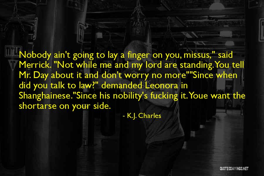 Derlyn Threats Quotes By K.J. Charles Derlyn Threats Quotes By K.J. Charles