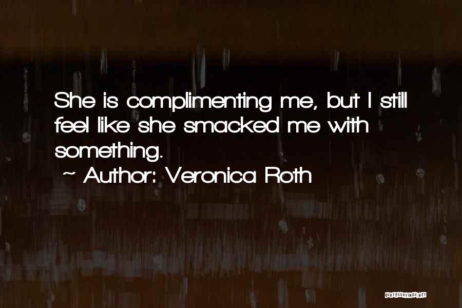 Dermabrasion At Home Quotes By Veronica Roth