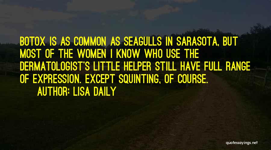 Dermatologist Quotes By Lisa Daily