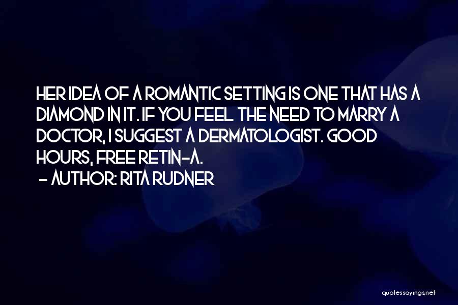 Dermatologist Quotes By Rita Rudner