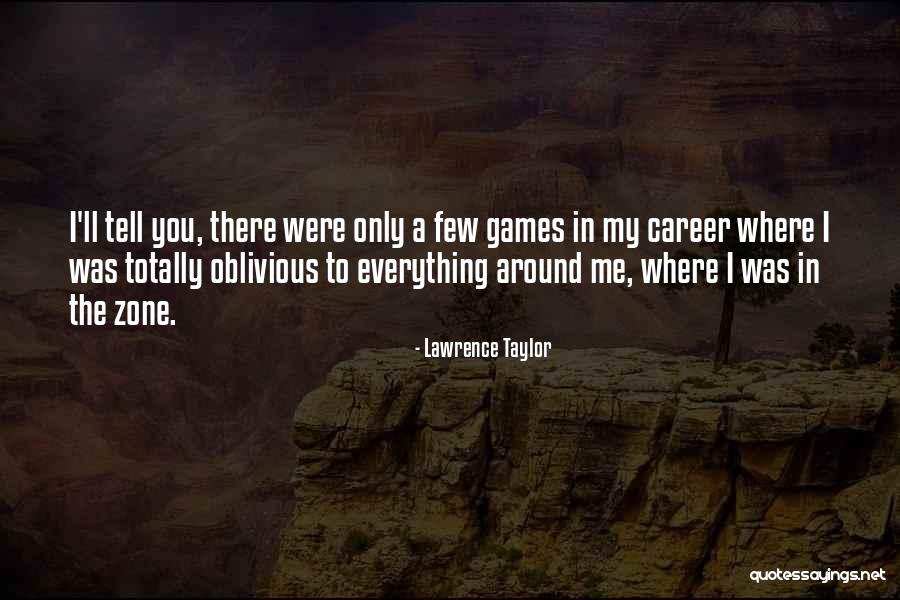 Dermatologists Associates Quotes By Lawrence Taylor Dermatologists Associates Quotes By Lawrence Taylor