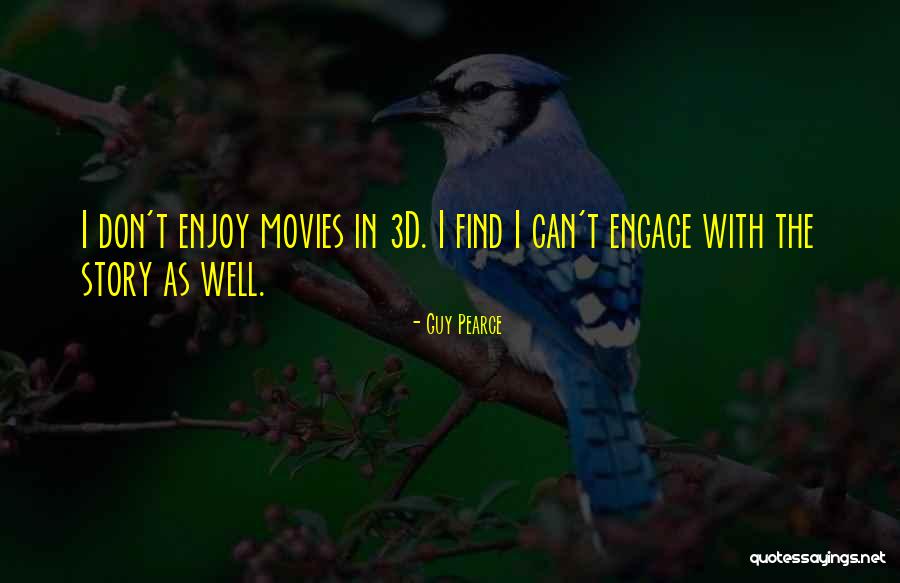 Derminio Escalona Quotes By Guy Pearce