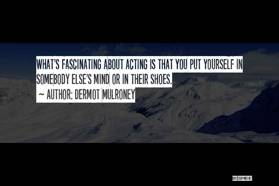 Dermot Mulroney Quotes 2198412