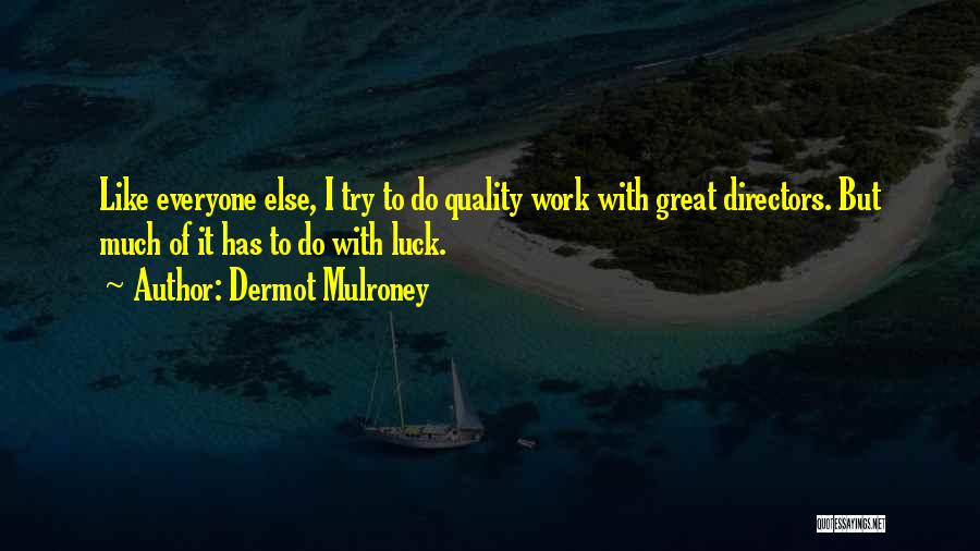 Dermot Mulroney Quotes 361489