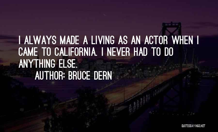 Dern Quotes By Bruce Dern