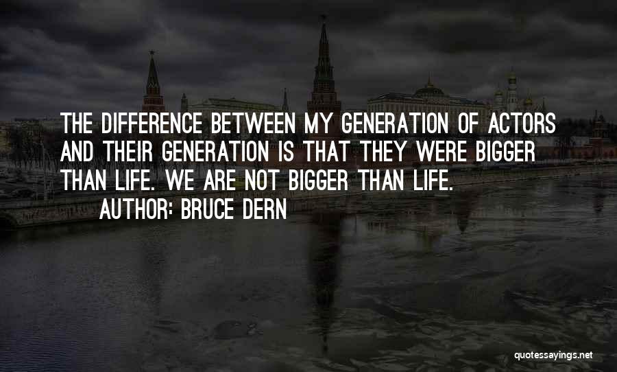 Dern Quotes By Bruce Dern