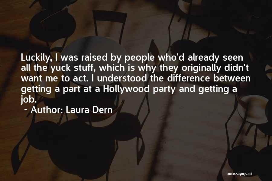 Dern Quotes By Laura Dern