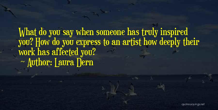 Dern Quotes By Laura Dern