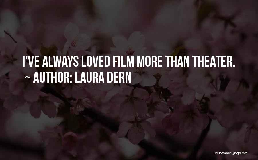 Dern Quotes By Laura Dern