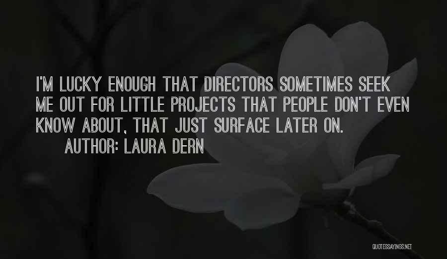 Dern Quotes By Laura Dern