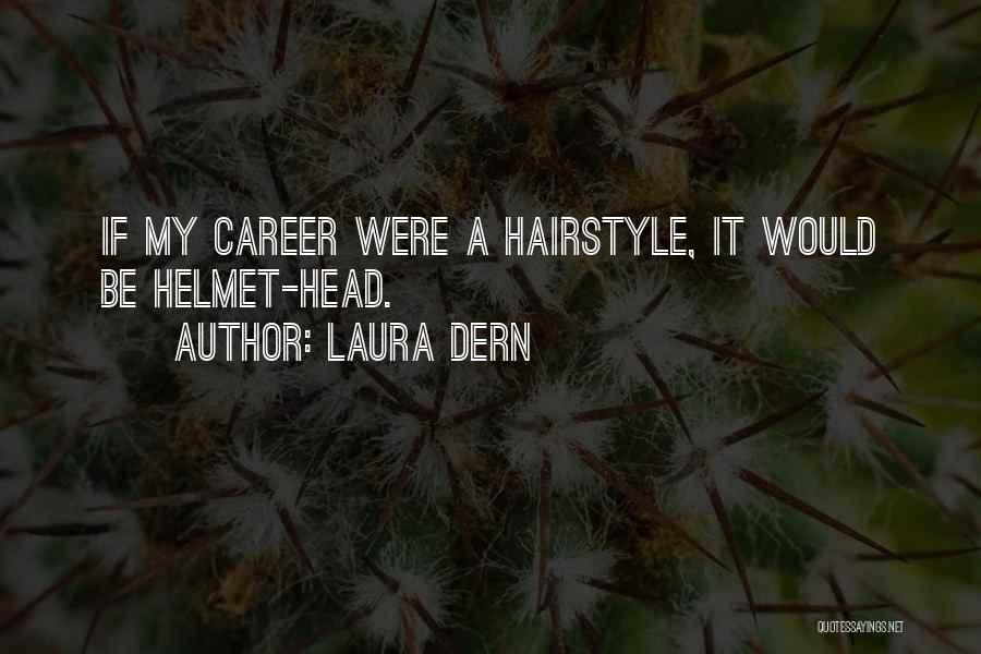 Dern Quotes By Laura Dern