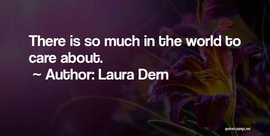 Dern Quotes By Laura Dern