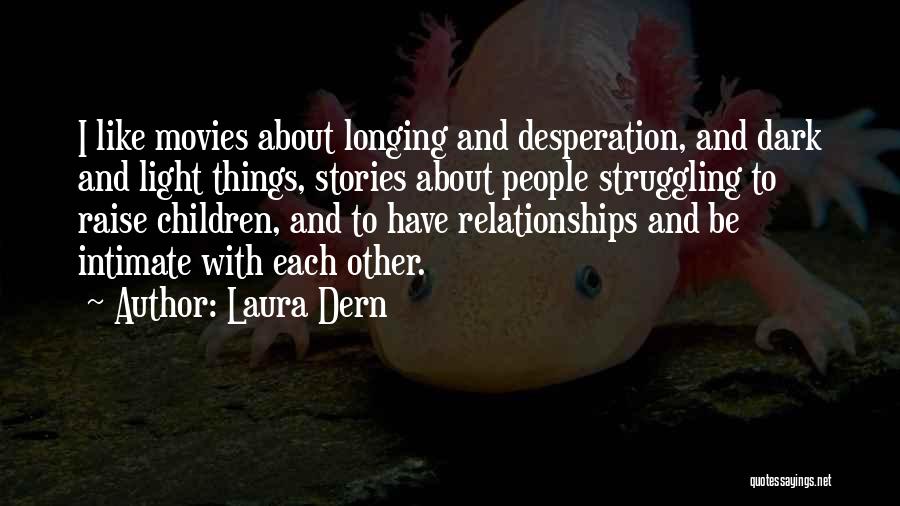 Dern Quotes By Laura Dern