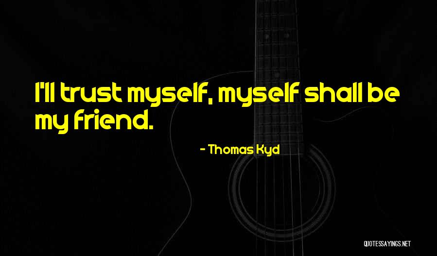 Derniere Quotes By Thomas Kyd Derniere Quotes By Thomas Kyd
