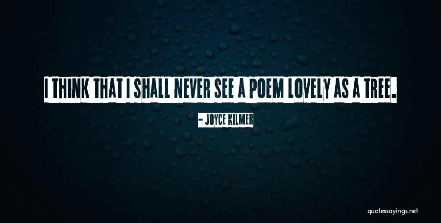 Deroche Storm Quotes By Joyce Kilmer Deroche Storm Quotes By Joyce Kilmer