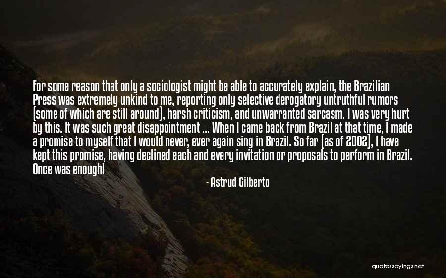 Derogatory Quotes By Astrud Gilberto Derogatory Quotes By Astrud Gilberto