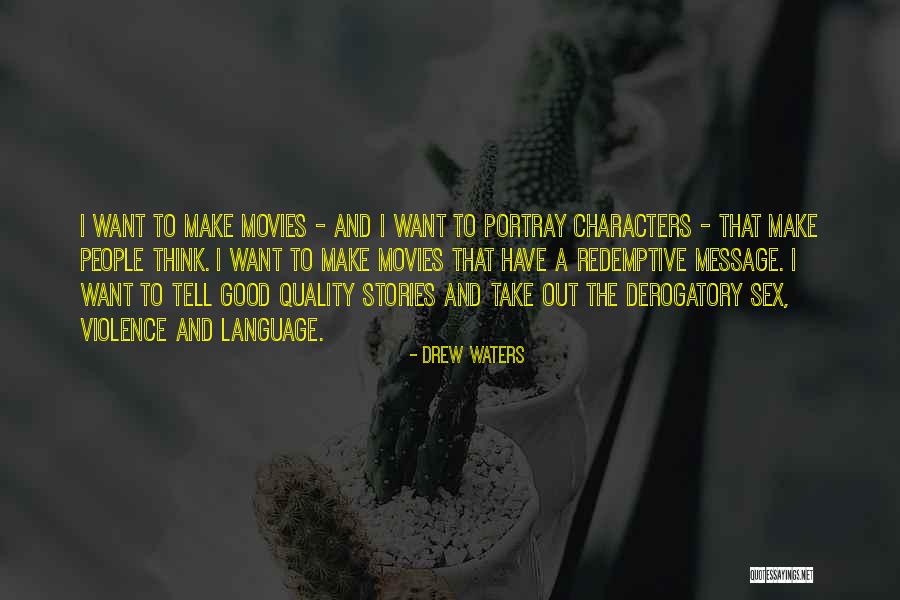 Derogatory Quotes By Drew Waters Derogatory Quotes By Drew Waters