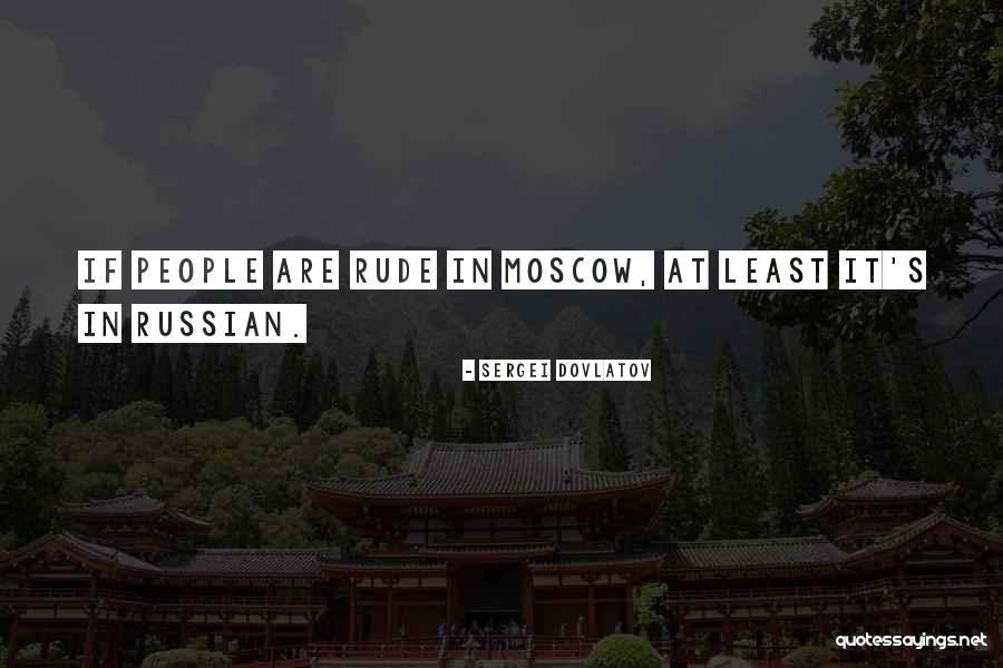 Derome Bygghandel Quotes By Sergei Dovlatov Derome Bygghandel Quotes By Sergei Dovlatov