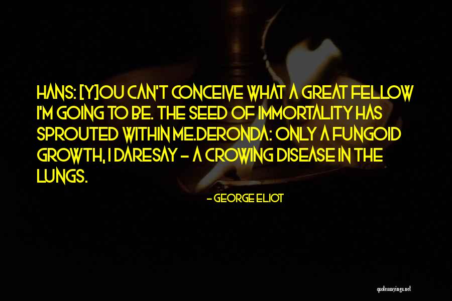 Deronda Quotes By George Eliot Deronda Quotes By George Eliot