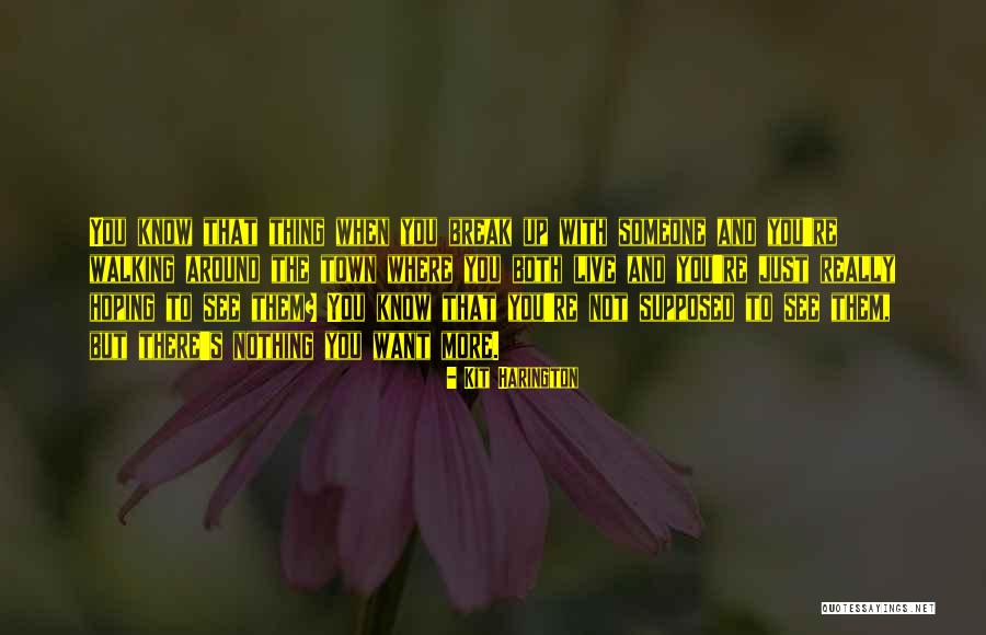 Deroofed Quotes By Kit Harington Deroofed Quotes By Kit Harington
