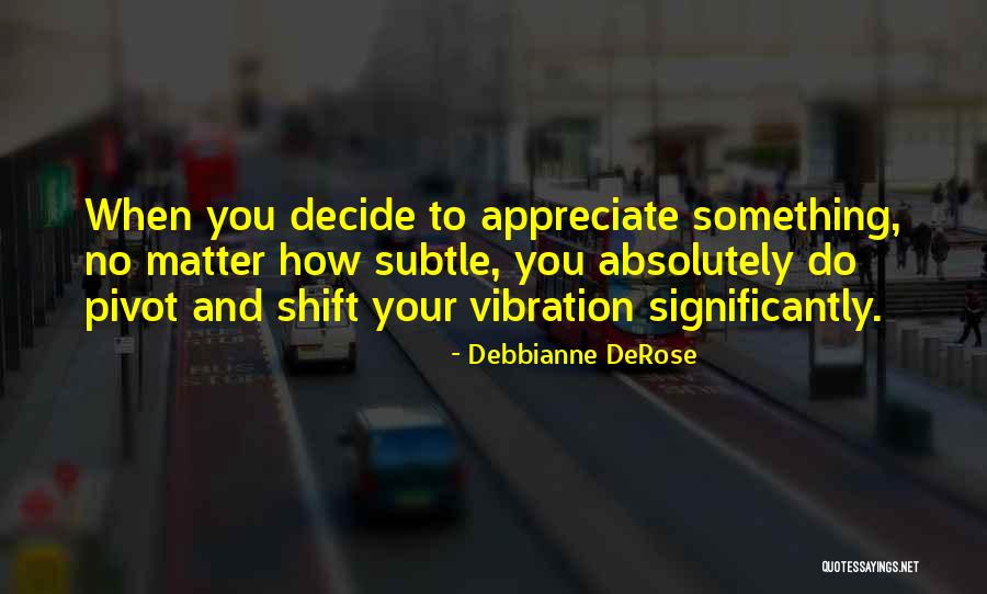 Derose Law Quotes By Debbianne DeRose Derose Law Quotes By Debbianne DeRose