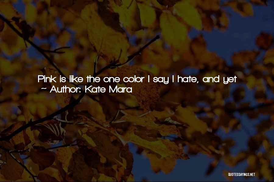 Derouging Quotes By Kate Mara