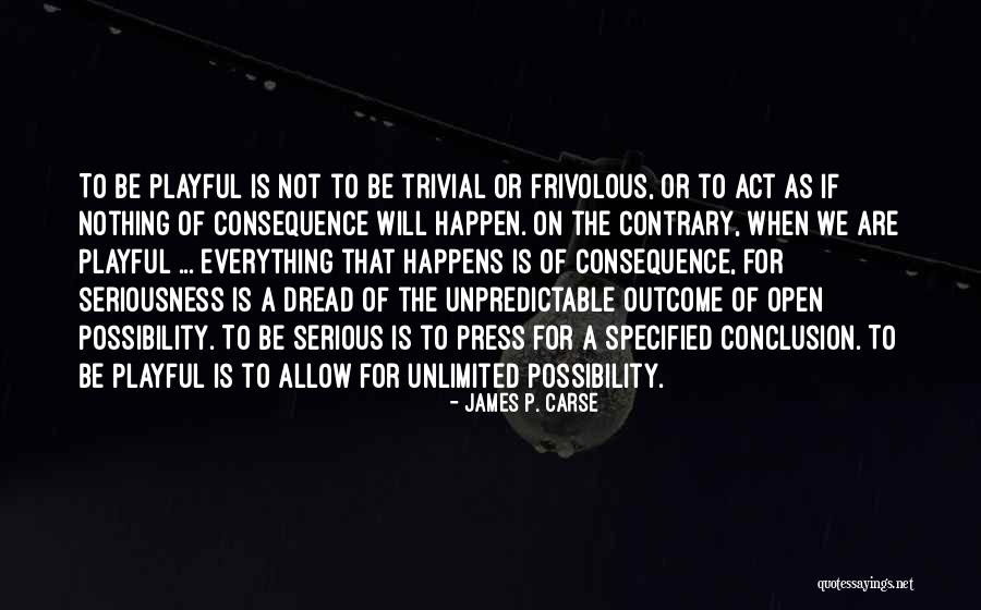 Derouiche Mohamed Quotes By James P. Carse Derouiche Mohamed Quotes By James P. Carse
