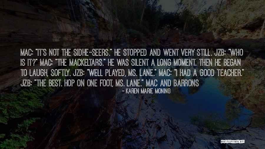 Derramado Veio Quotes By Karen Marie Moning Derramado Veio Quotes By Karen Marie Moning