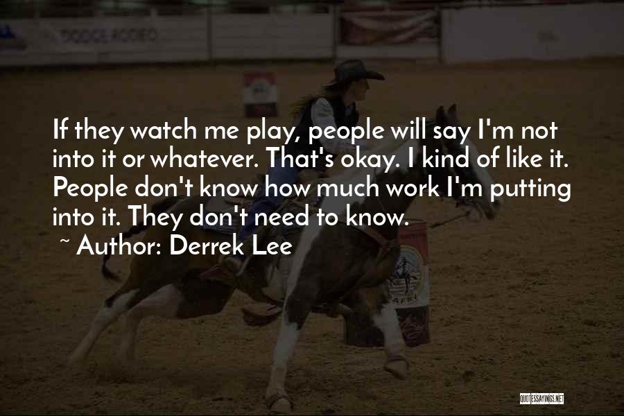 Derrek Lee Quotes 695531