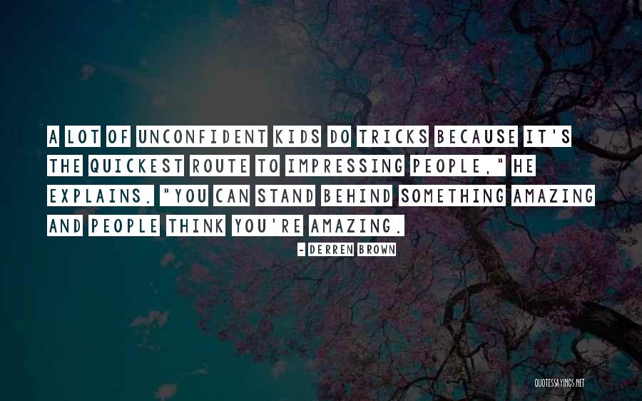 Derren Quotes By Derren Brown Derren Quotes By Derren Brown
