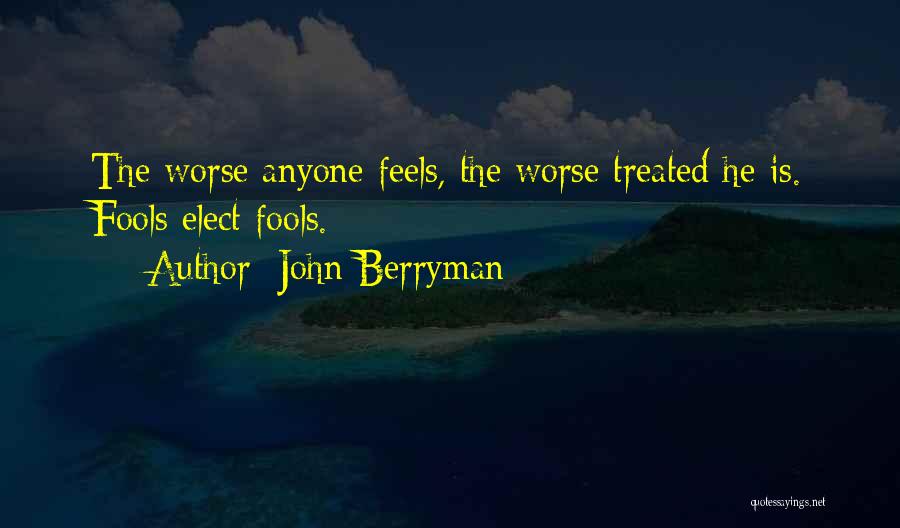 Derrer Farms Quotes By John Berryman