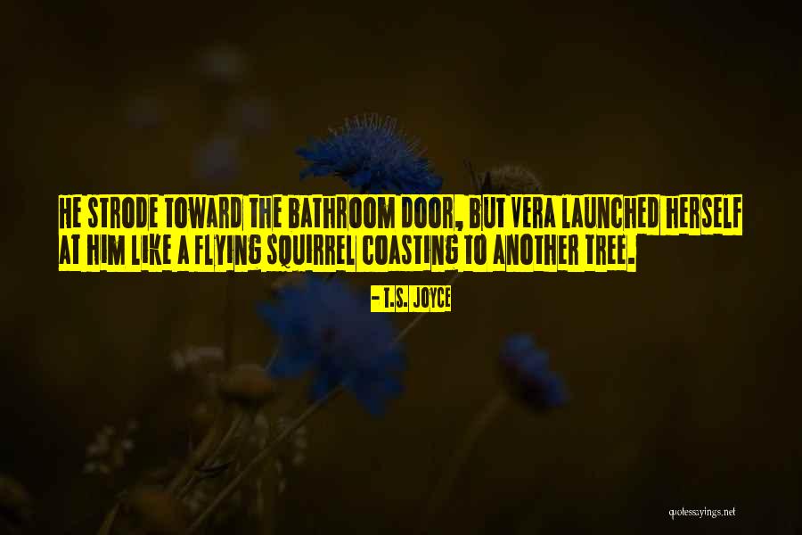Derri C3 A8re Quotes By T.S. Joyce Derri C3 A8re Quotes By T.S. Joyce