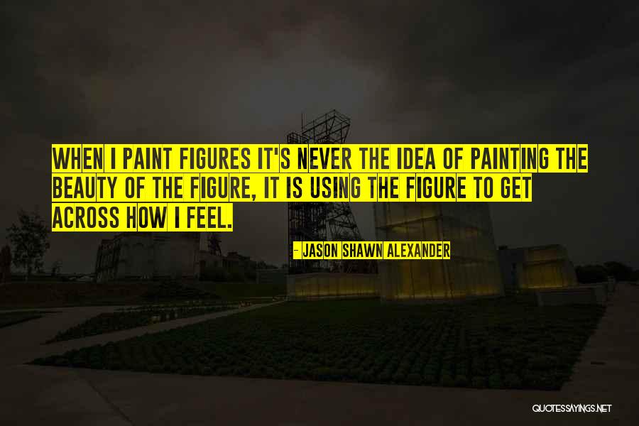 Derribando Toda Quotes By Jason Shawn Alexander Derribando Toda Quotes By Jason Shawn Alexander