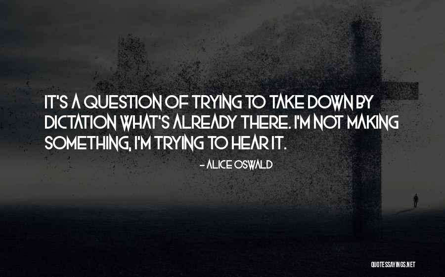 Derribes Quotes By Alice Oswald Derribes Quotes By Alice Oswald