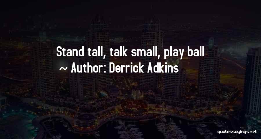 Derrick Adkins Quotes 1052819