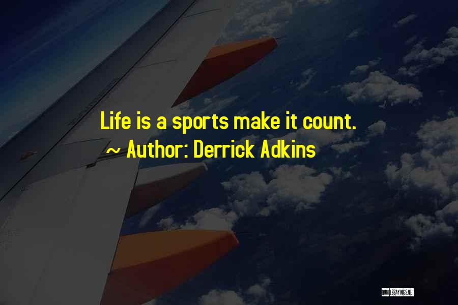 Derrick Adkins Quotes 372434