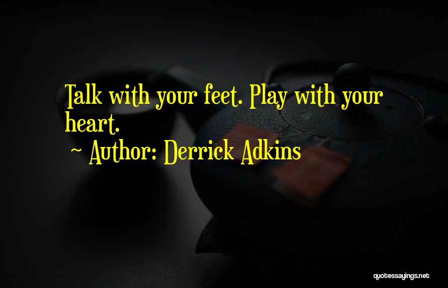 Derrick Adkins Quotes 460302