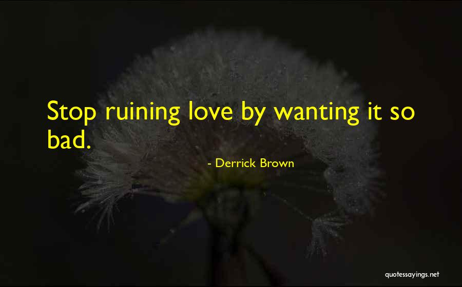 Derrick Brown Quotes 951792