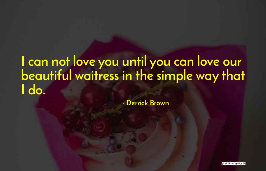 Derrick C Brown Quotes By Derrick Brown