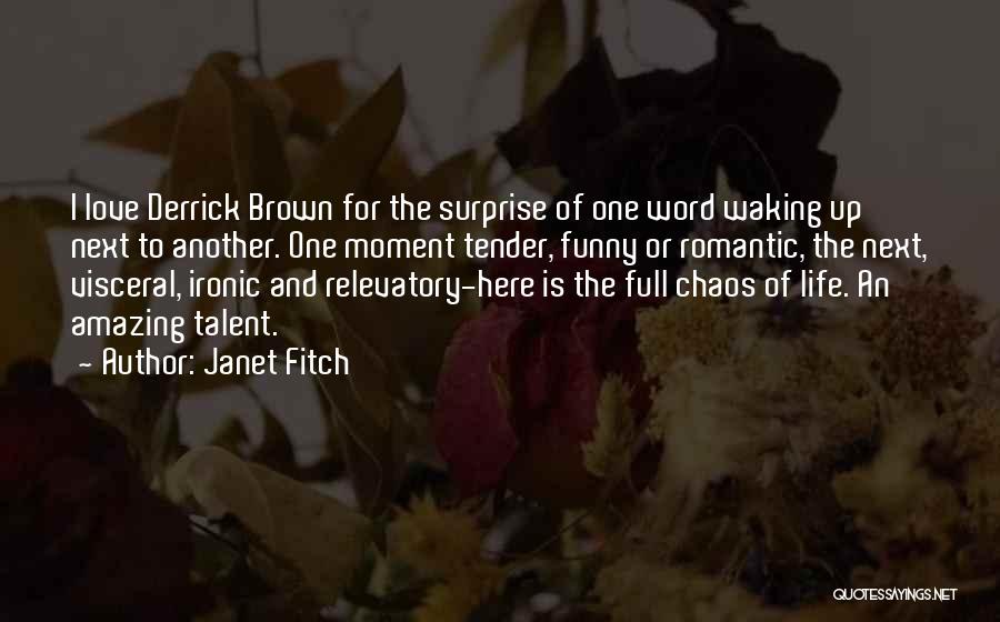 Derrick C Brown Quotes By Janet Fitch