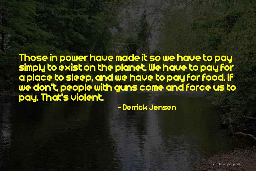 Derrick Jensen Quotes 139157