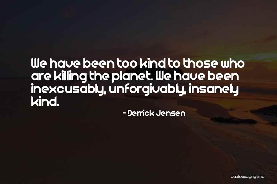 Derrick Jensen Quotes 1534526