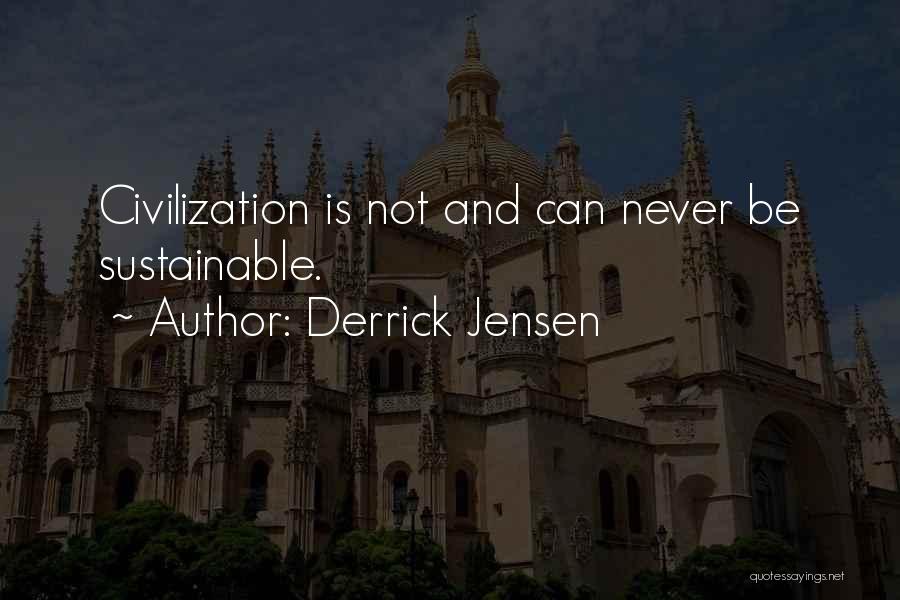 Derrick Jensen Quotes 2204712