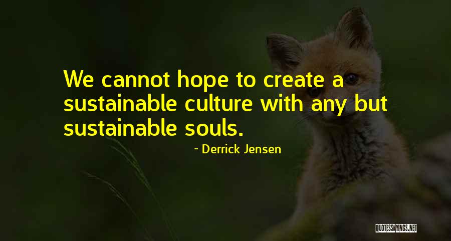 Derrick Jensen Quotes 407861