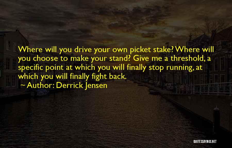 Derrick Jensen Quotes 462965