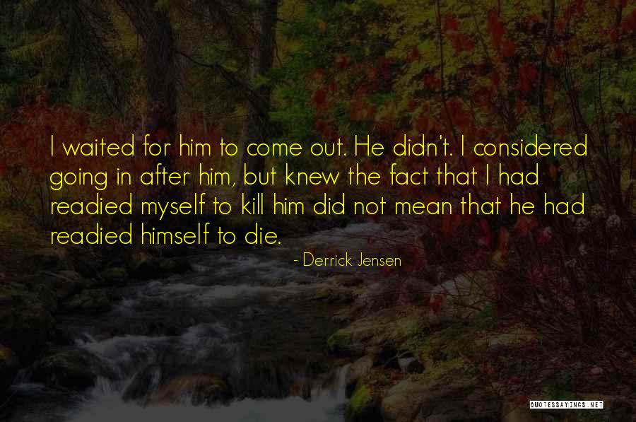 Derrick Jensen Quotes 472629