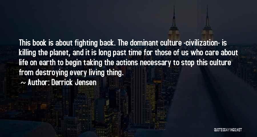 Derrick Jensen Quotes 663216