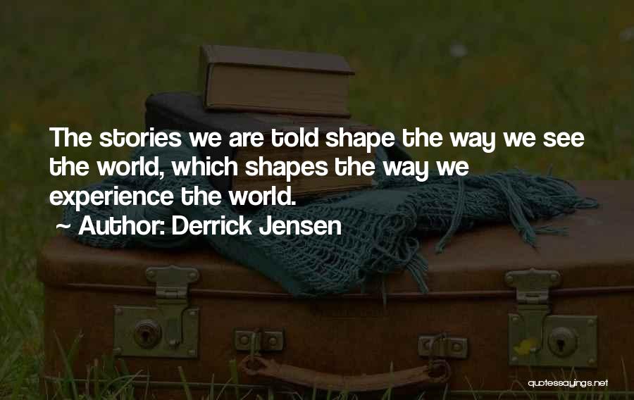 Derrick Jensen Quotes 684122