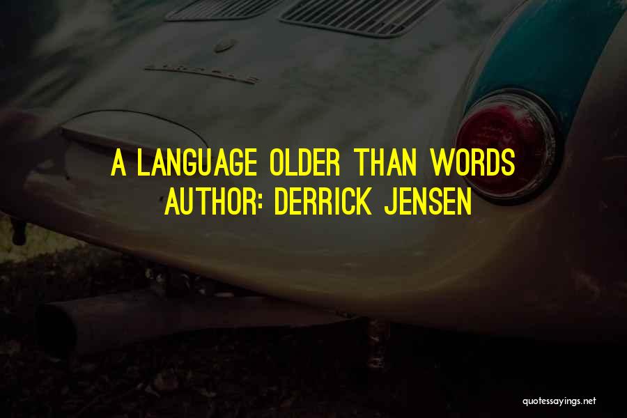 Derrick Jensen Quotes 915885