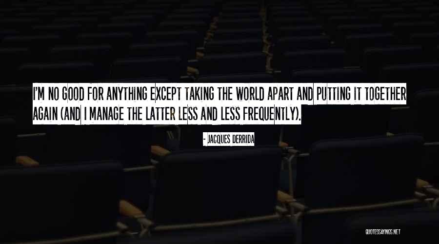 Derrida Jacques Quotes By Jacques Derrida Derrida Jacques Quotes By Jacques Derrida